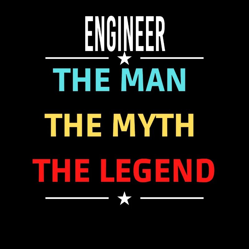 The Man The Myth The Legend ENGINEER