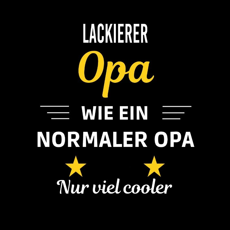 Opa wie ein normaler nur viel cooler Lackierer