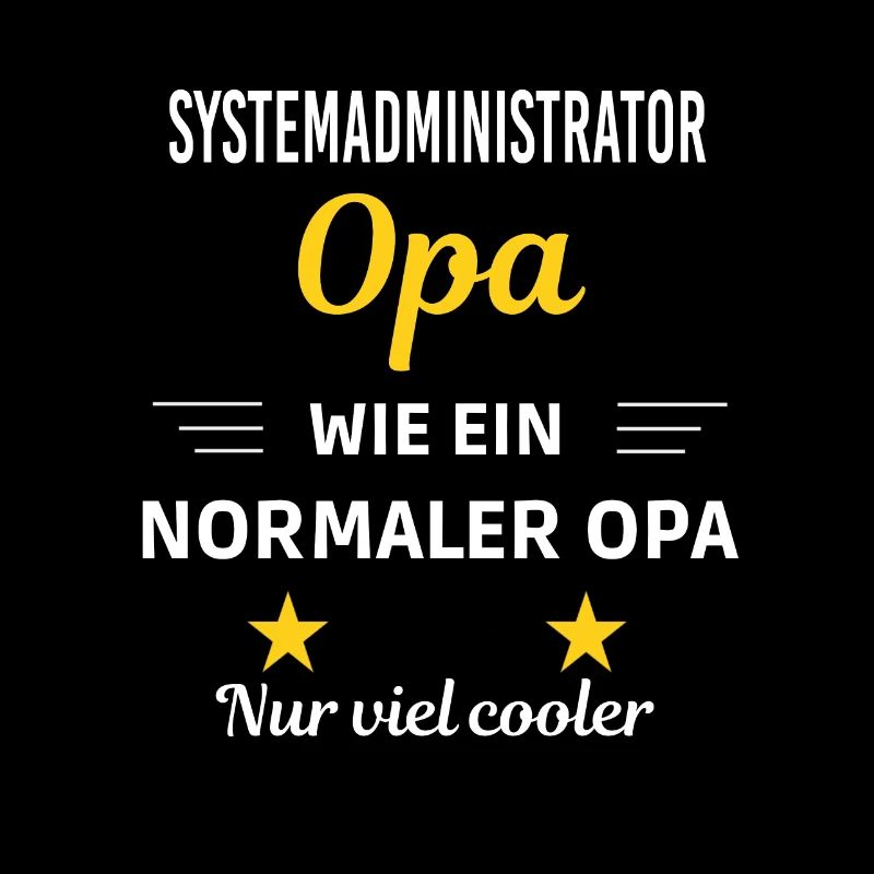 Opa wie normaler viel cooler Systemadministrator