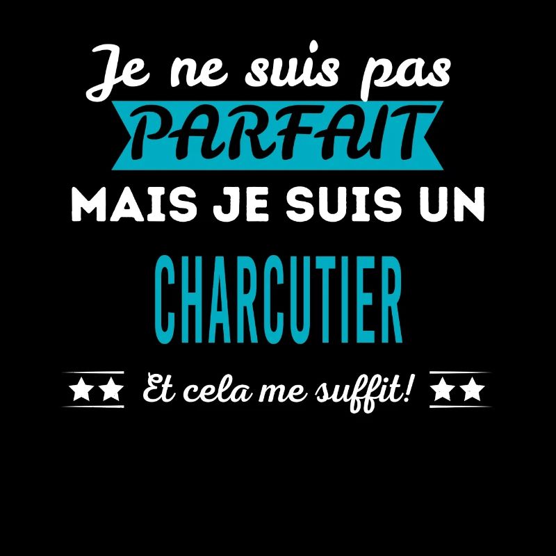 Je ne suis pas parfait CHARCUTIER