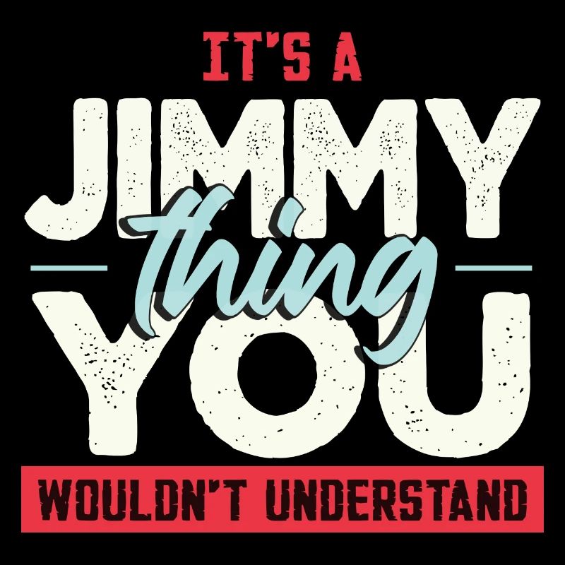 C’est une chose Jimmy que vous ne comprendriez pas