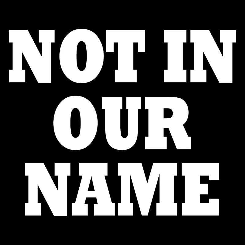 Not in our name