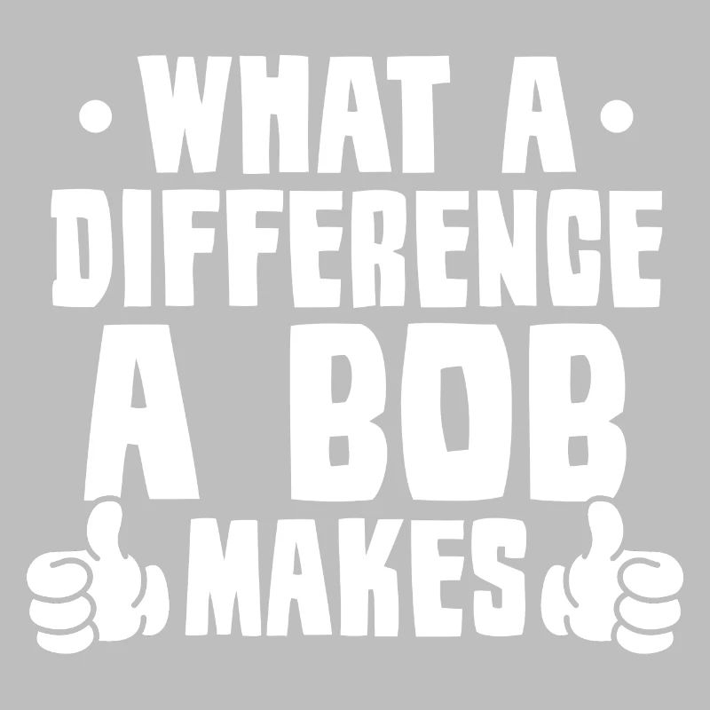 What A Difference A Bob Makes