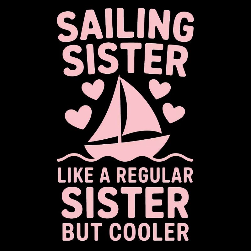 Sailing Saying Sister Sailor Sailing Gift