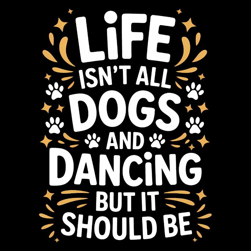 Dancing Saying Dog Dance Funny Dancing Gift