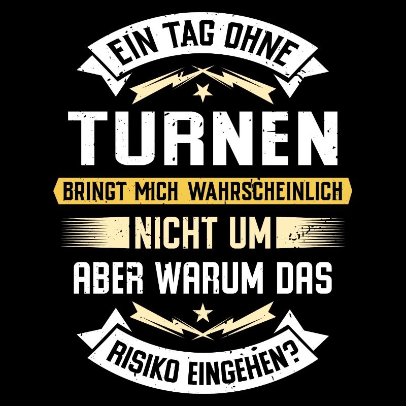 Ein Tag ohne Turnen bringt mich nicht um...