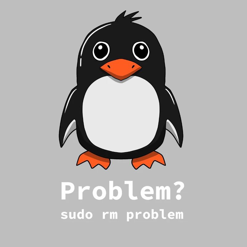Tux Linux Penguin | Problem? Sudo rm -rf / -