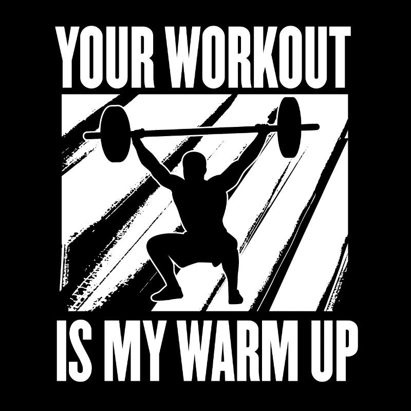 Your Training Is My Warm-Up Weightlifting