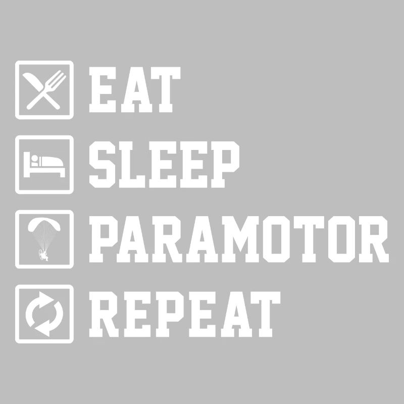 Eat Sleep Paramotor Repeat Paragliding Parachute P