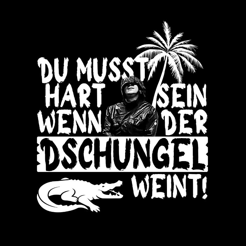 Du musst Hart sein wenn der Dschungel Weint!