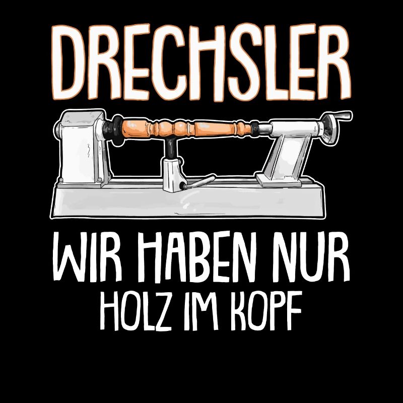 Lustiger Drechsler Spruch Drechselbank Drechseln