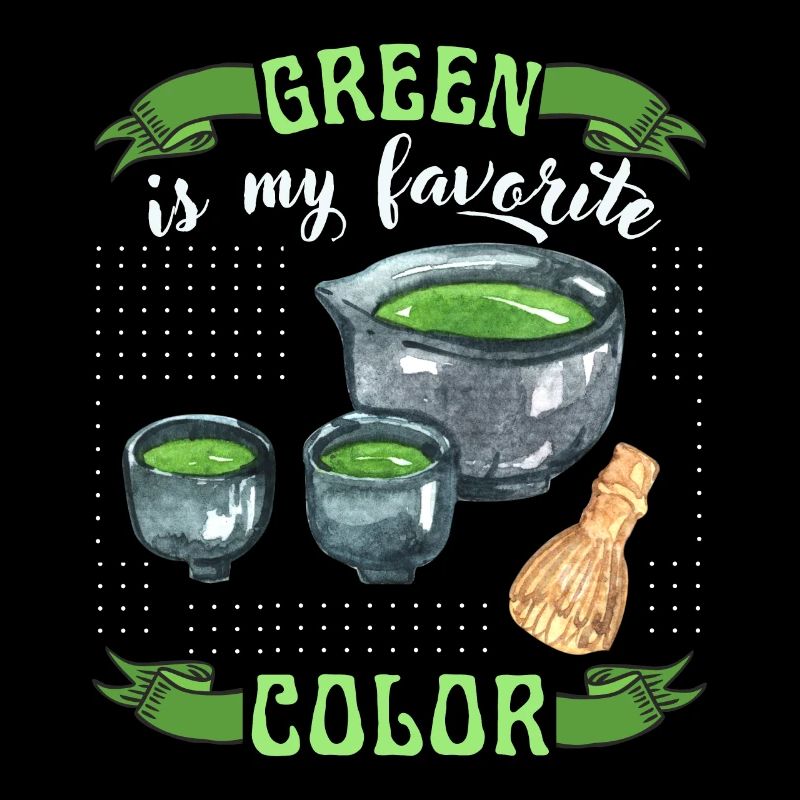 Matcha Tea, Green Tea, Funny Saying
