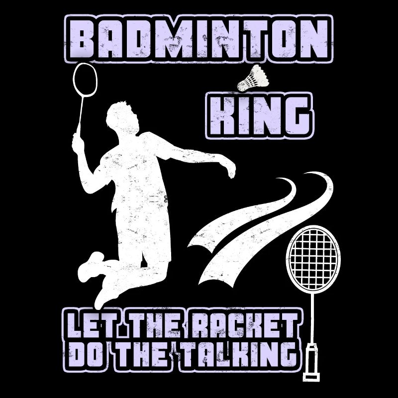 Badminton Badminton Player, Badminton King, Saying