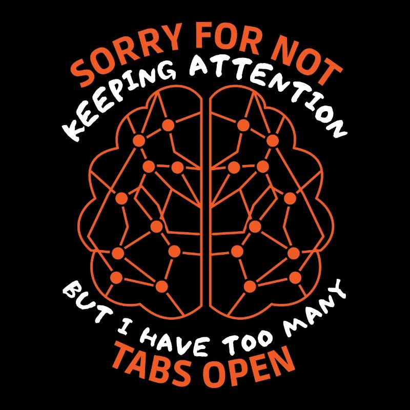 Gehirn, sarkastischer Spruch, too many tabs open