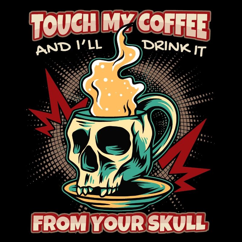 Funny Coffee Drinker Saying with Skull Skull