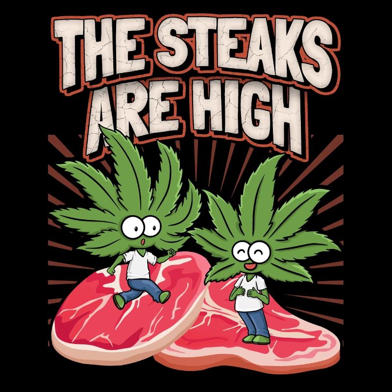 Steak, Cannabis Blatt, Marihuana, lustiger Spruch