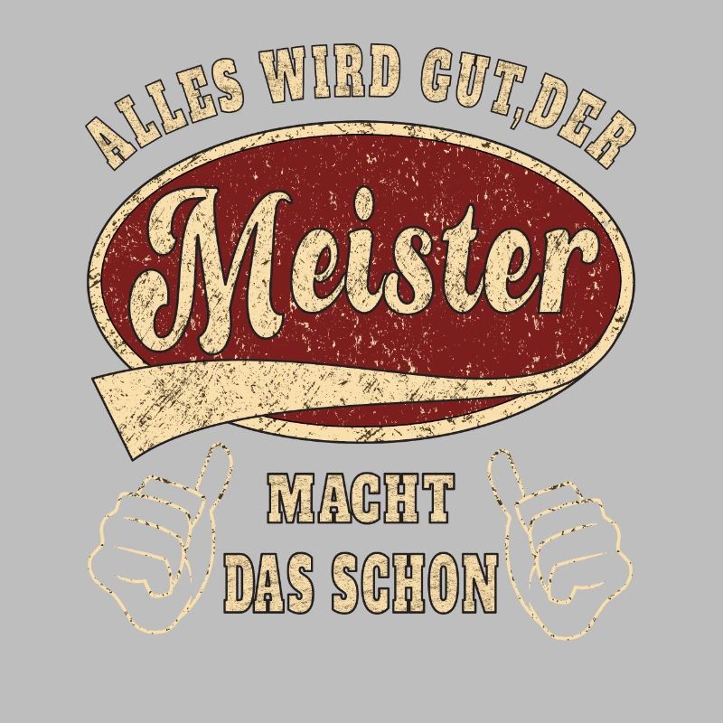 Meister alles wird gut Retro Handwerk