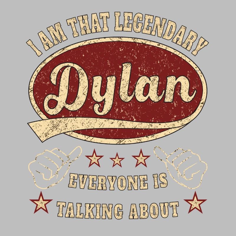 Dylan i am that legendary Dylan