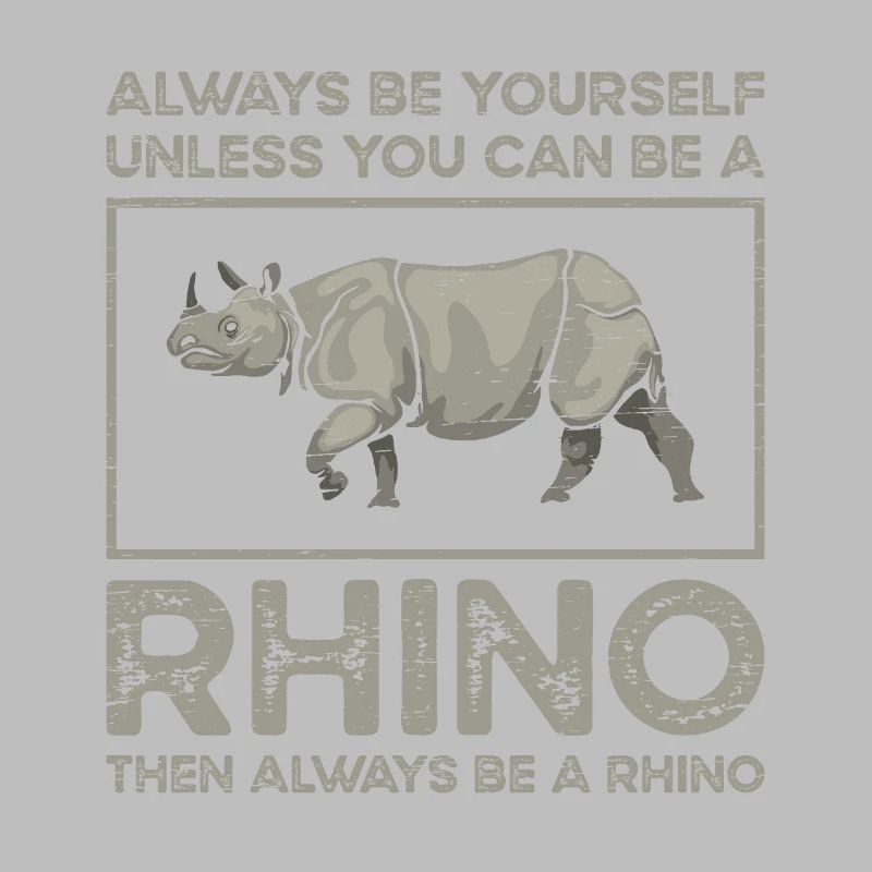 Sei immer ein Du selbst, es sei denn, du kannst ein Nashorn sein
