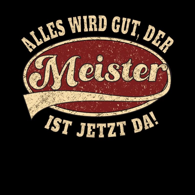 Meister alles wird gut Handwerk Retro