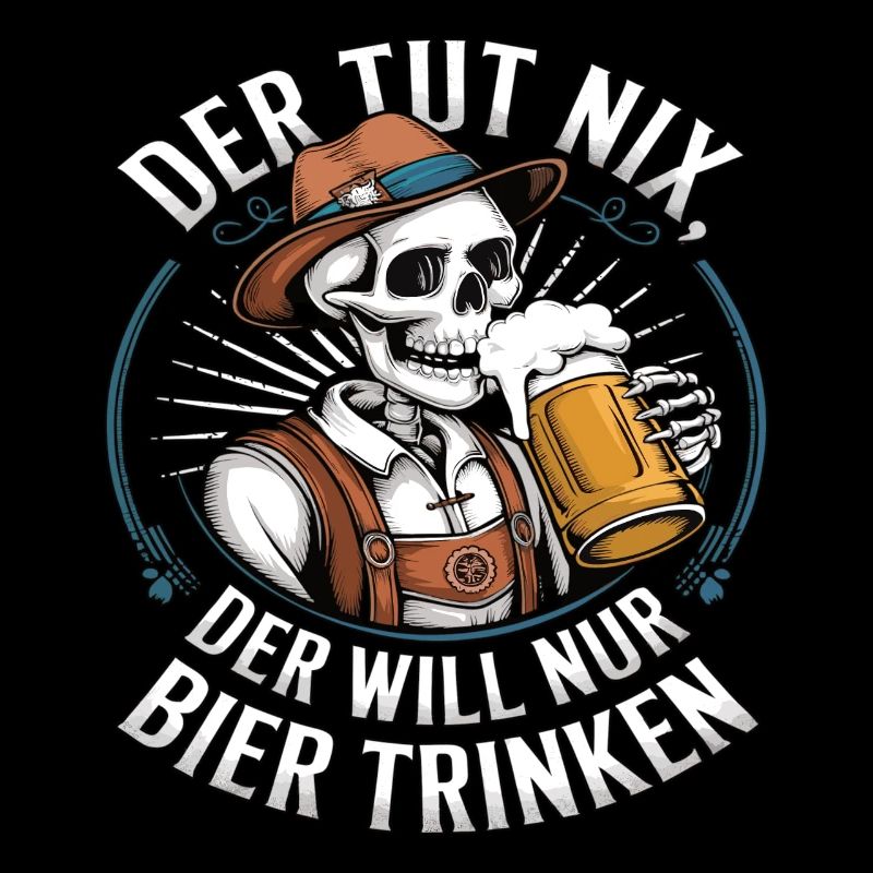 He doesn't do anything, he just wants to drink beer