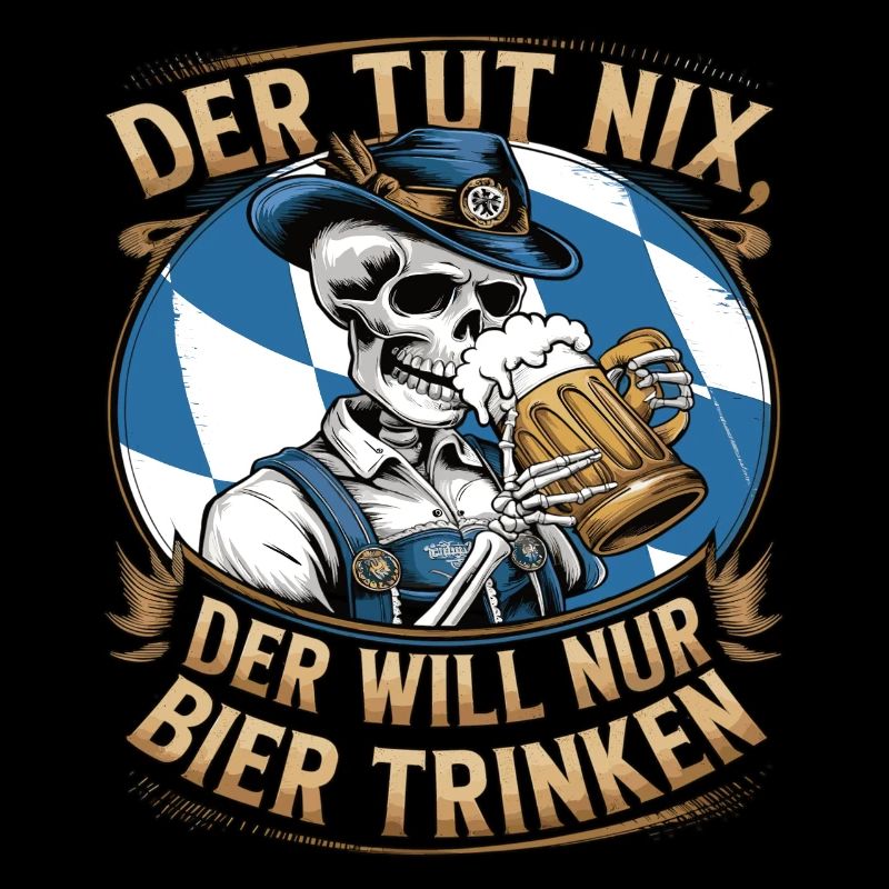He doesn't do anything, he just wants to drink beer