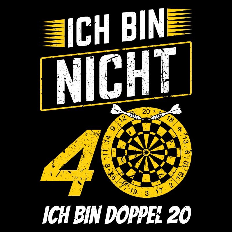 Dart Ich bin nicht 40 Doppel 20 Dart Geburtstag