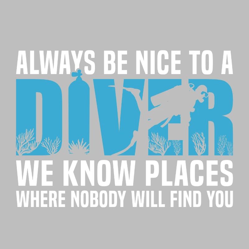 Always Be Nice To A Diver