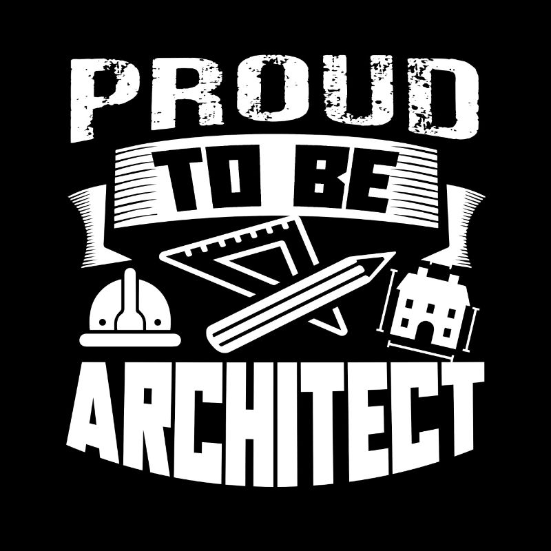 Architect Proud To Be Architect