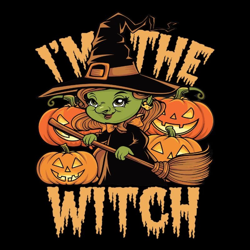 Halloween Witch I'm The Witch Halloween