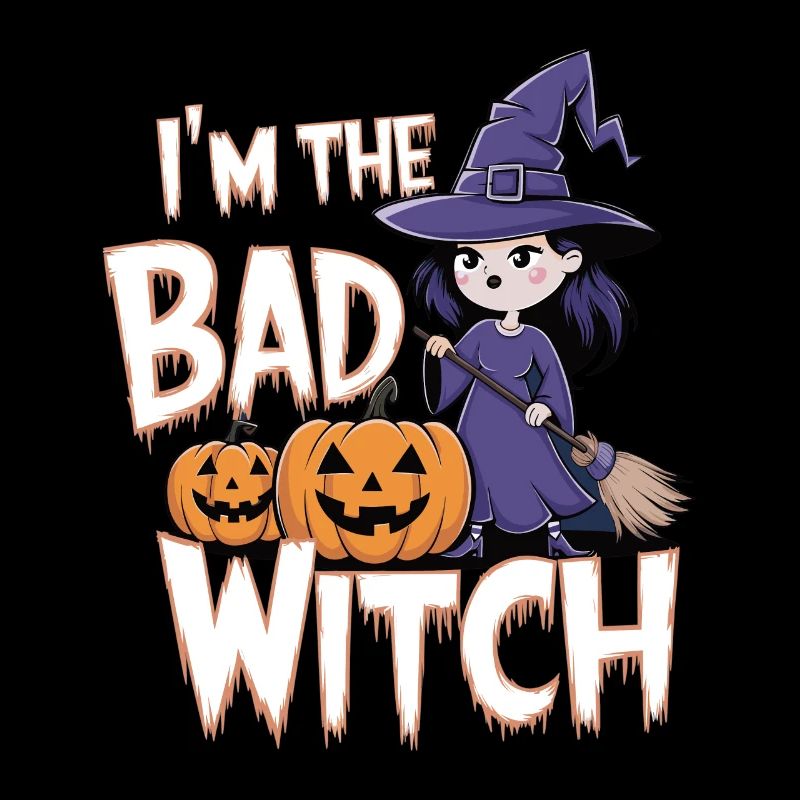 Halloween Witch I'm The Bad Witch