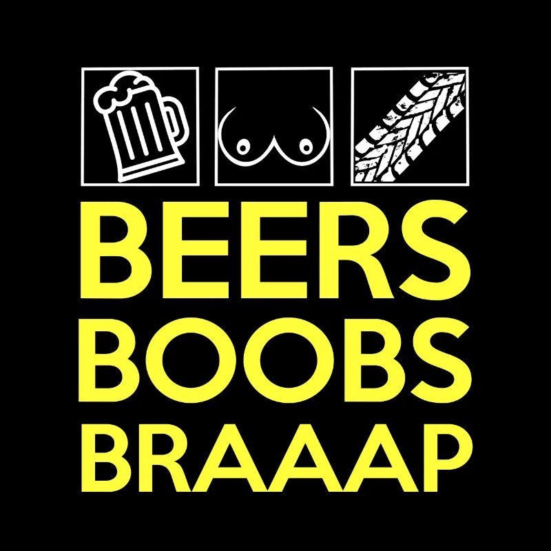 Beers boobs braaap