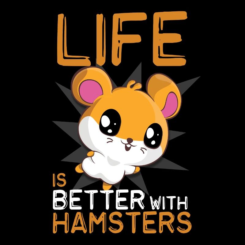 Life Is Better With Hamsters Drôle de hamster