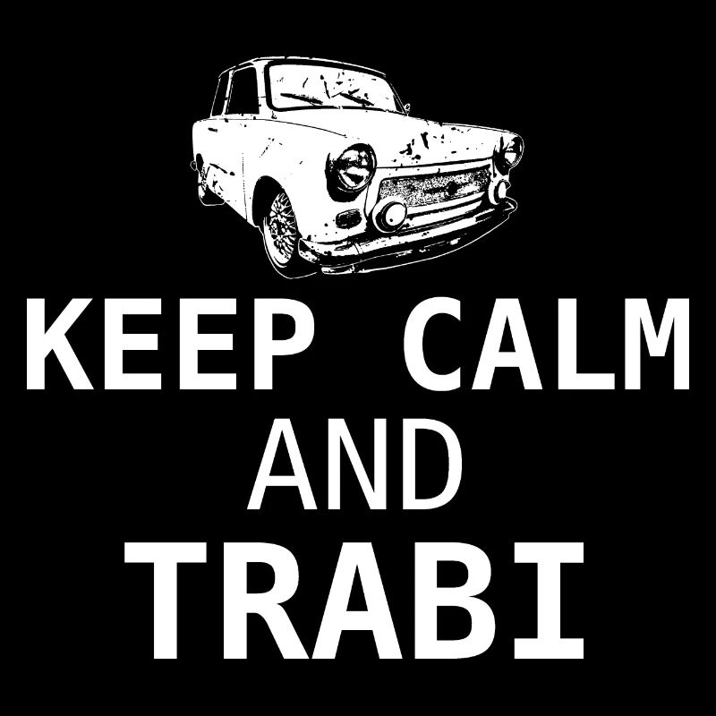 Trabi - KEEP CALM AND TRABI