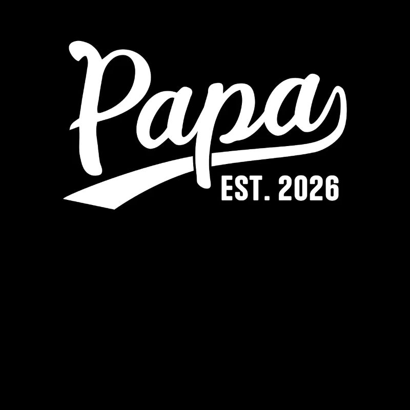 Papa 2026 Papa Since 2026 Papa Est 2026