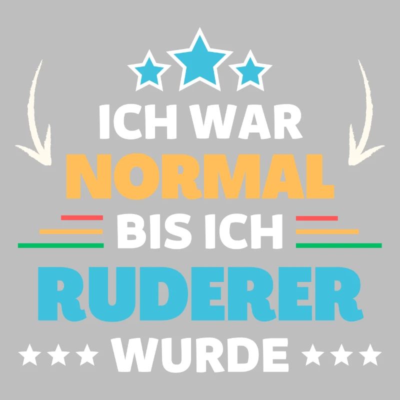 Ich war normal bis ich Ruderer wurde