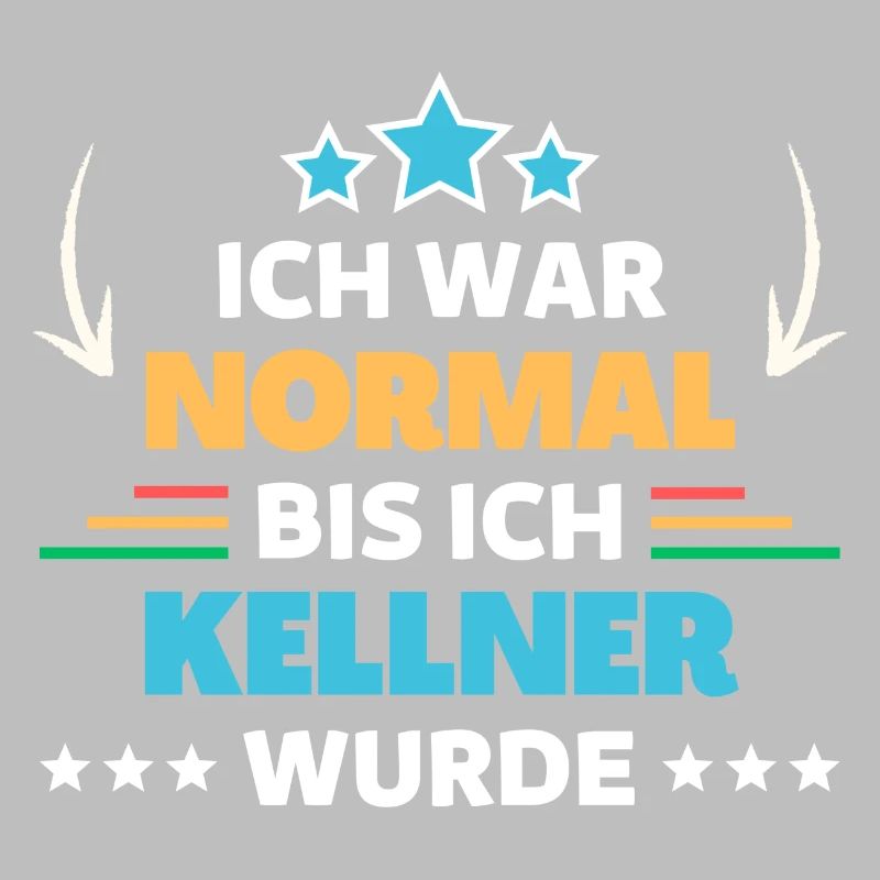 Ich war normal bis ich Kellner wurde