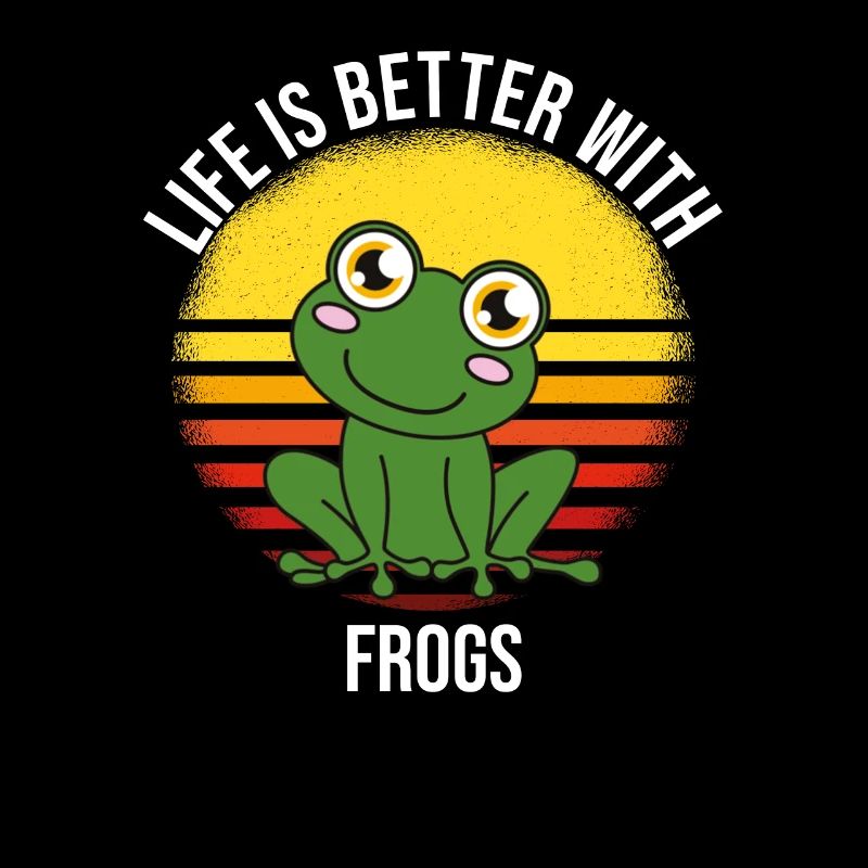 Frog Frogs Life Is Better With Frogs