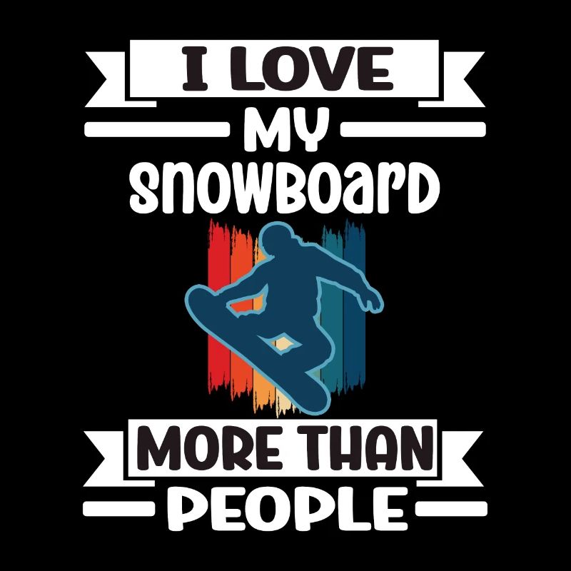 Snowboard J'aime mon snowboard plus que les gens
