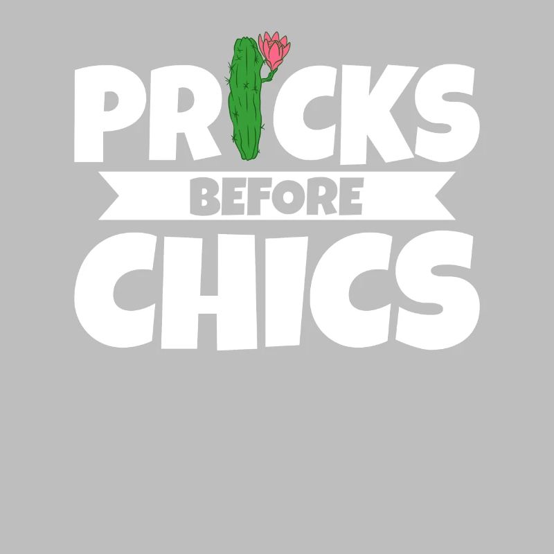 Cactus Pricks Before Chics