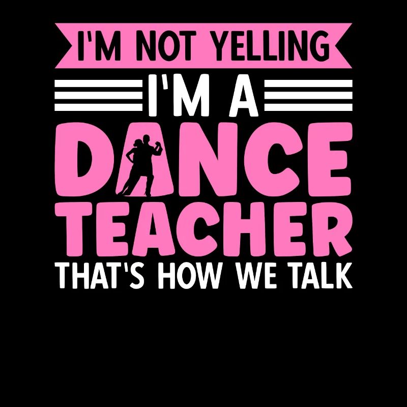 Je ne crie pas que je suis professeur de danse
