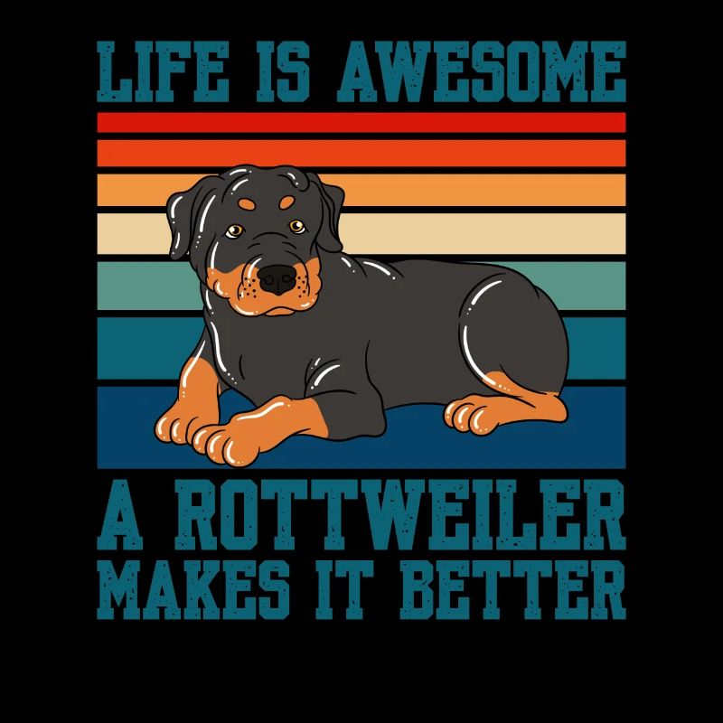 Life Is Awesome A Rottweiler Makes It Better
