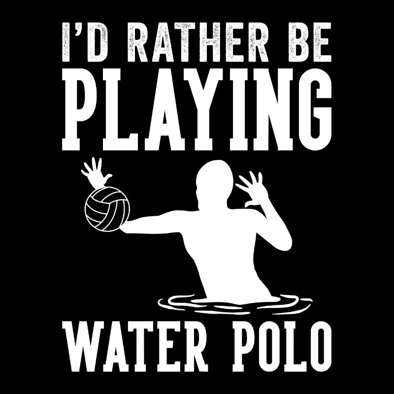 I'd Rather Be Playing Water Polo