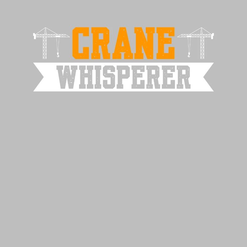Crane Whisperer Crane Operator