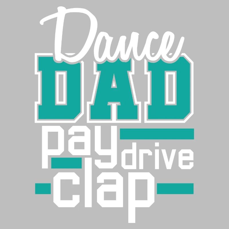 Dance Dad - Pay, Drive, Clap - Daddy Dancing Support