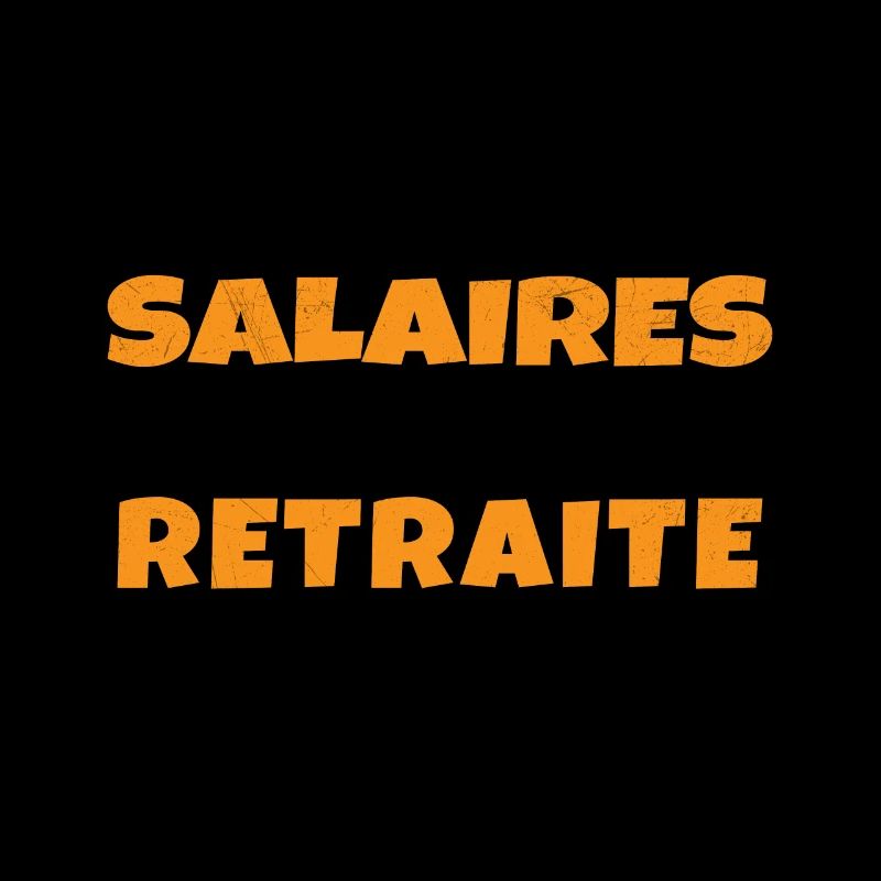 Augmentez les salaires pas l'Age de la Retraite