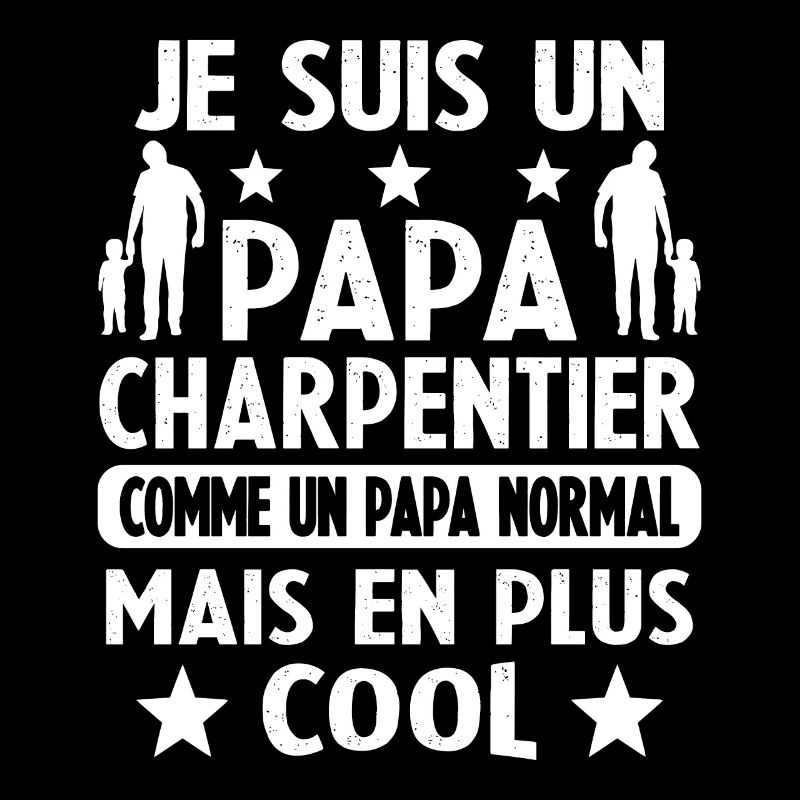 Un Papa Charpentier Comme Un Papa Normal Plus Cool