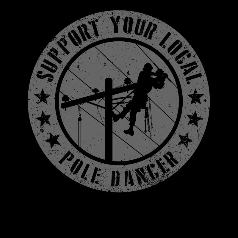 Support Your Local Pole Dancer Lineman
