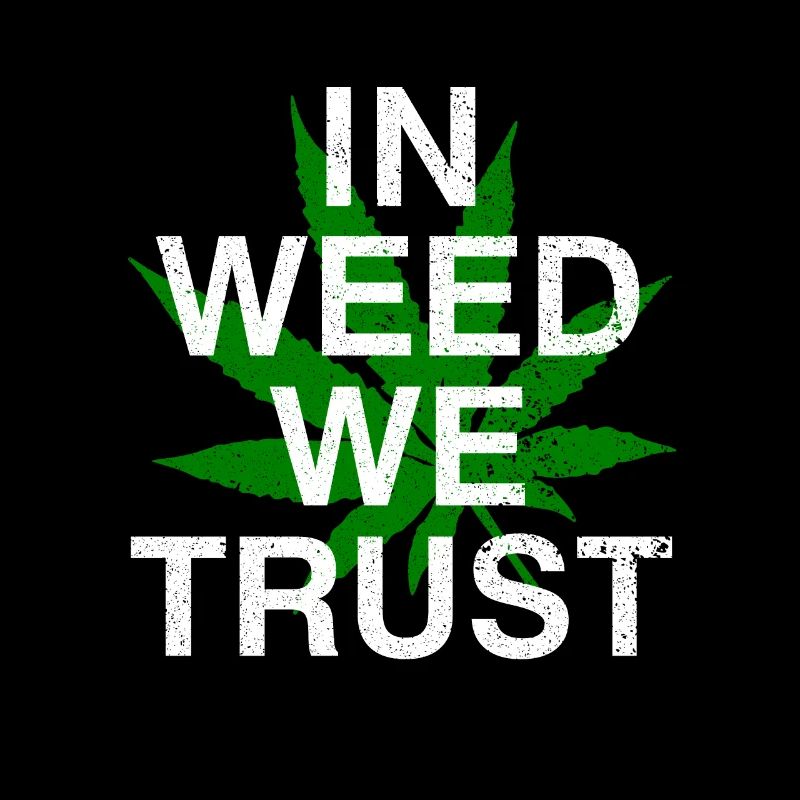 Nous faisons confiance à Weed