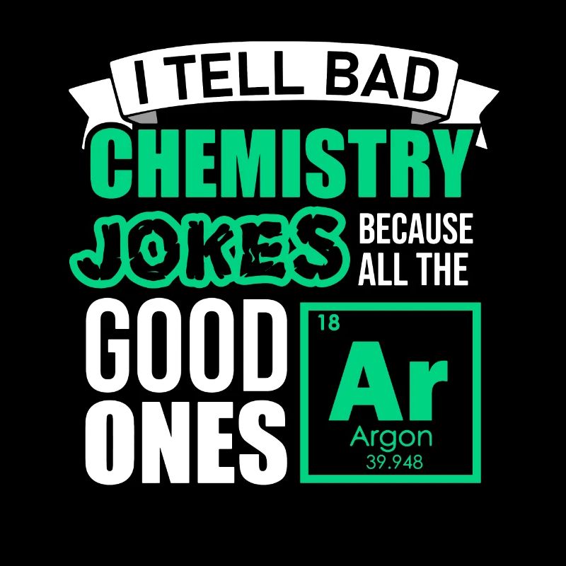 Je dis de mauvaises blagues de chimie parce que tout bon argon